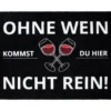 Ohne Wein Kommst Du Hier Nicht Rein Fußmatte -Deutschland Herd Geheimnis Verkaufs-Shop db5bb742fb898ef7035068d621639845